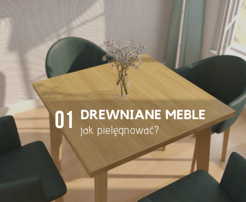 Jak pielęgnować drewniane meble?