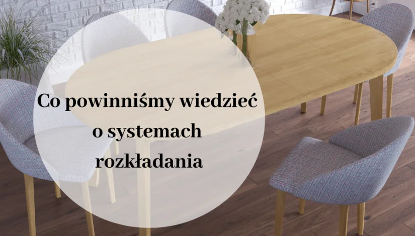 Co&nbsp;powinniśmy wiedzieć o&nbsp;systemach rozkładania