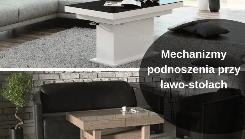 Mechanizmy podnoszenia przy ławo-stołach.